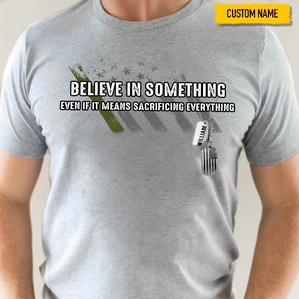 Veteran Believe In Something Shirt HN590 - Image 2