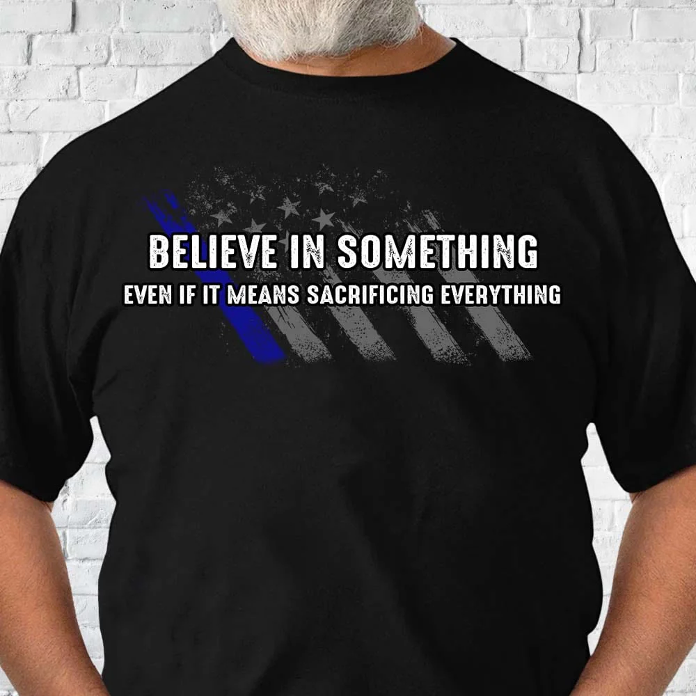 Police Believe In Something Shirt HN590 - Image 4