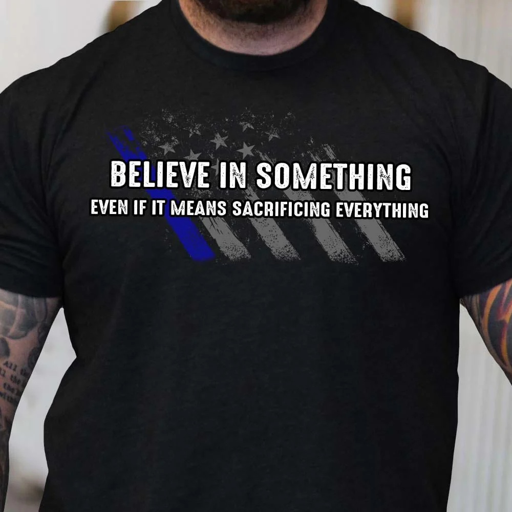 Police Believe In Something Shirt HN590 - Image 5