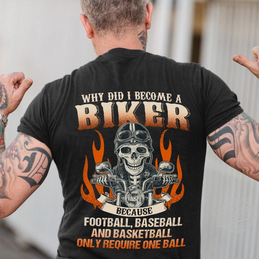 Why Did I Become A Biker, Biker Shirt, HN590 - Image 3