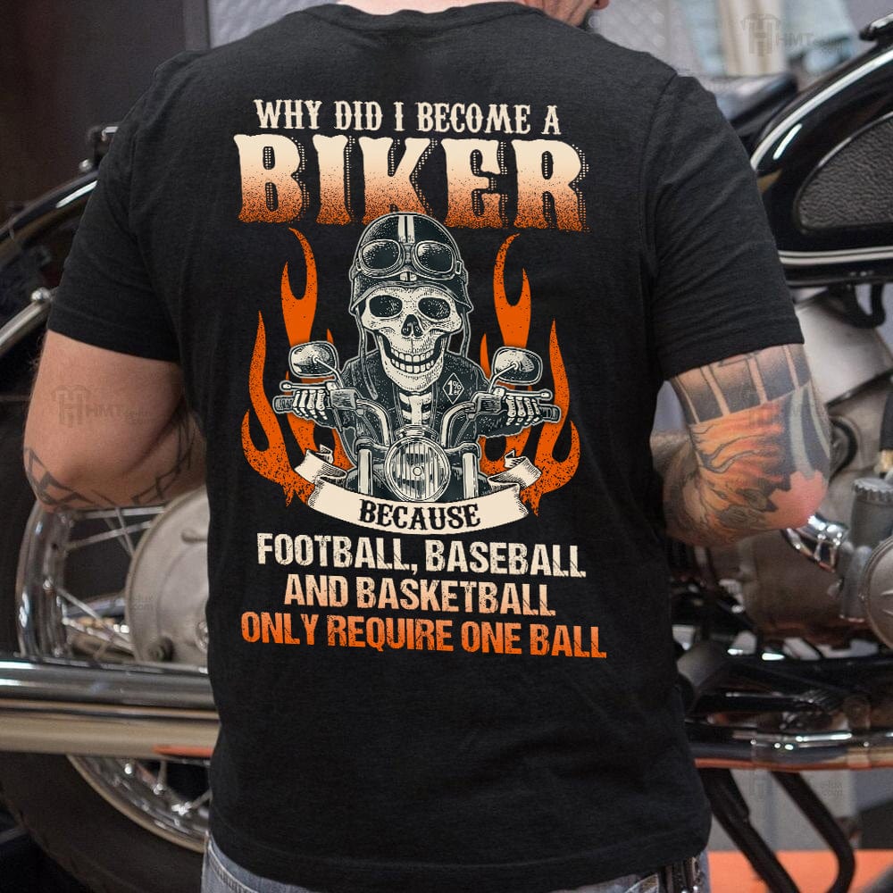 Why Did I Become A Biker, Biker Shirt, HN590 - Image 4