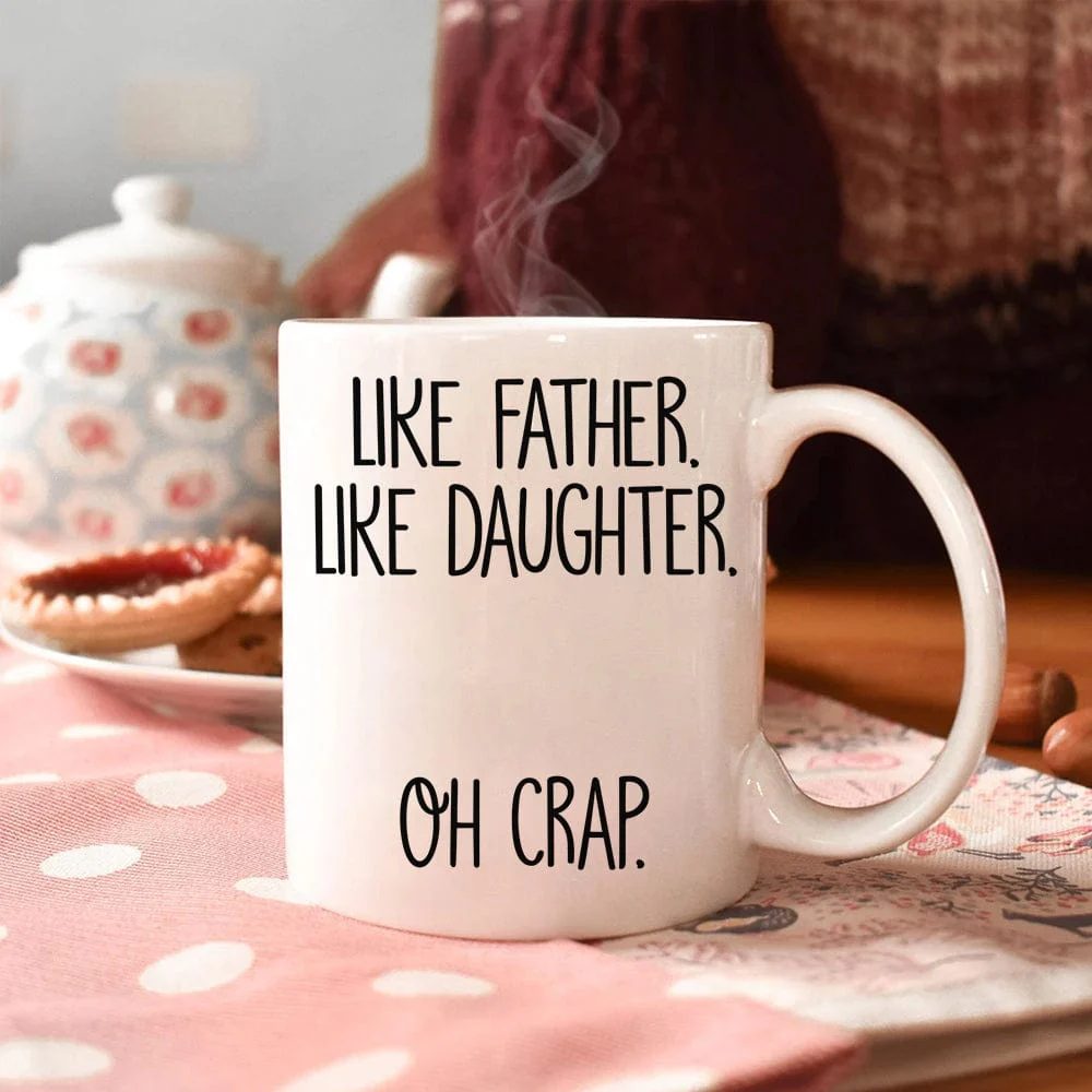 Like Father Like Daughter Oh Crap Family Coffee Mug, HN590 - Image 3