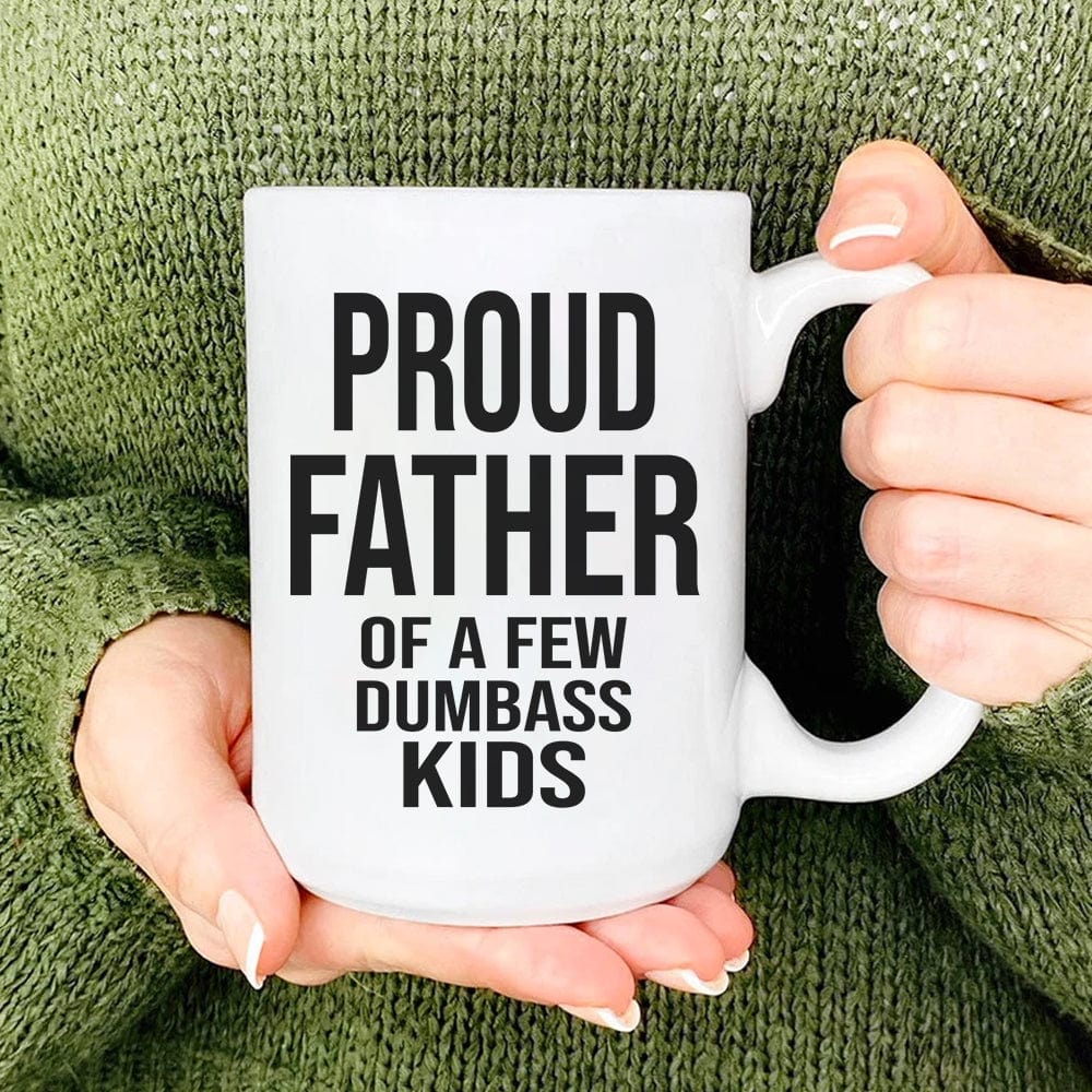 Proud Father Of A Dumbass Kids Family Coffee Mug, HN590 - Image 4