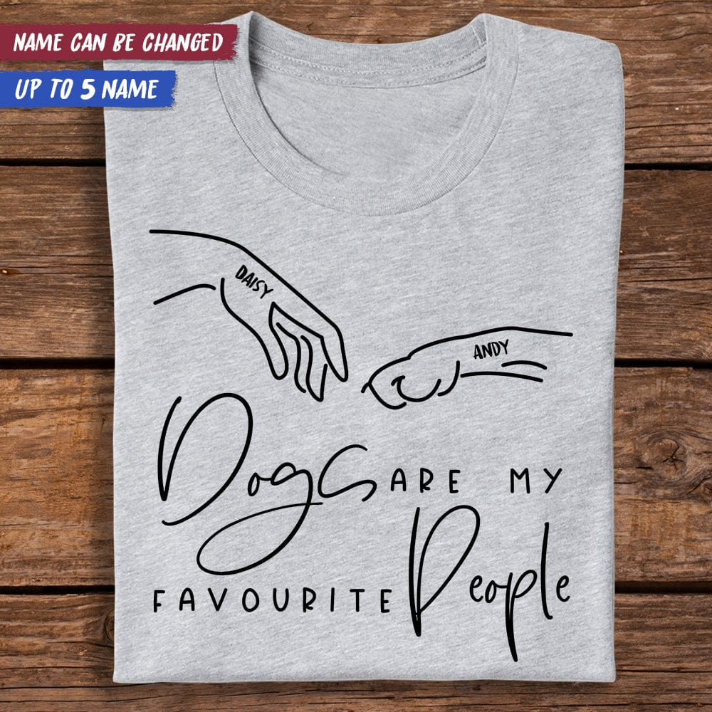 Dogs Are My Favourite People Dog Shirt K228 HN590 - Image 4