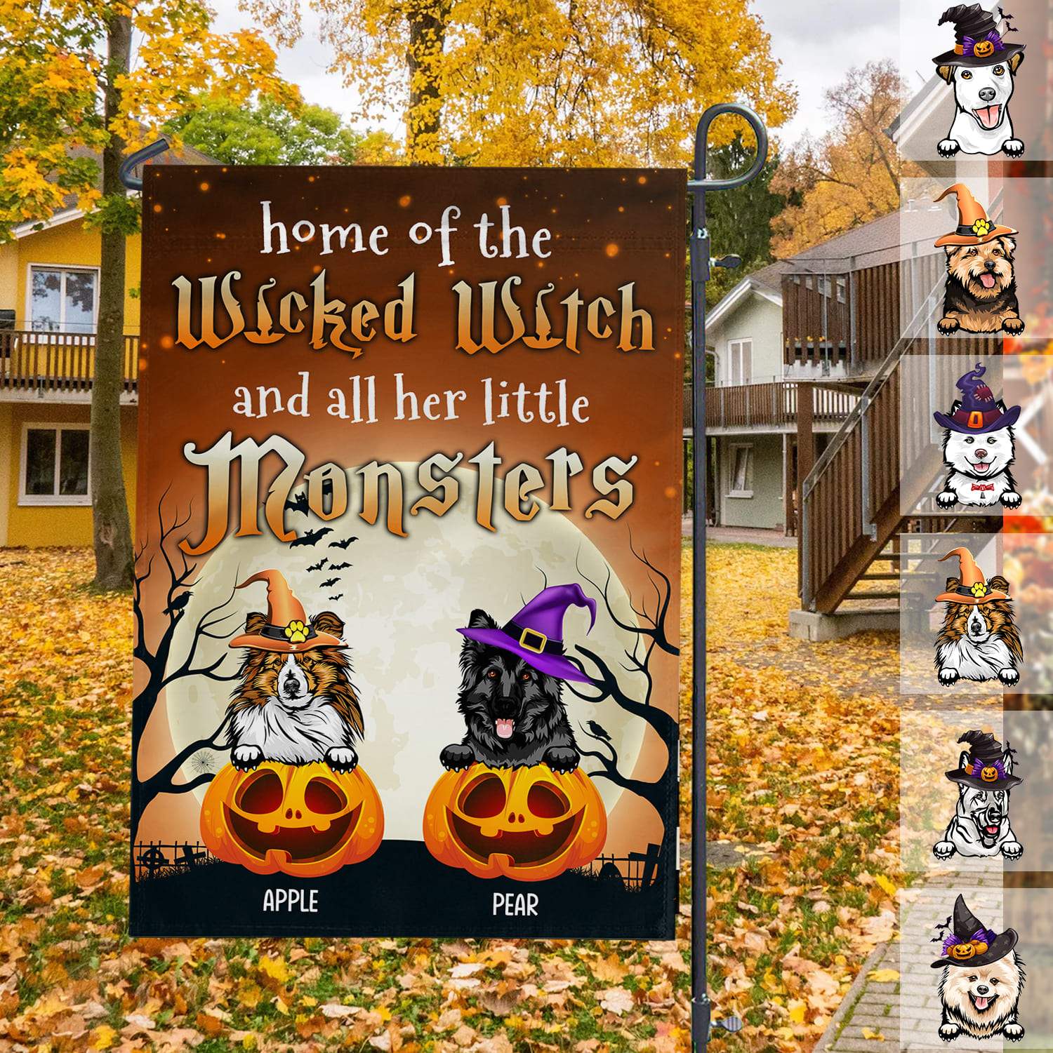 Home Of The Wicked Witch And All Her Little Monsters Dog Garden Flag, Dog Lover Gift T368 HN590