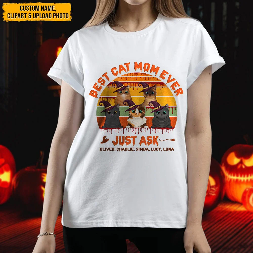 Best Cat Mom Ever Just Ask Cat Shirt N304 HN590 - Image 5