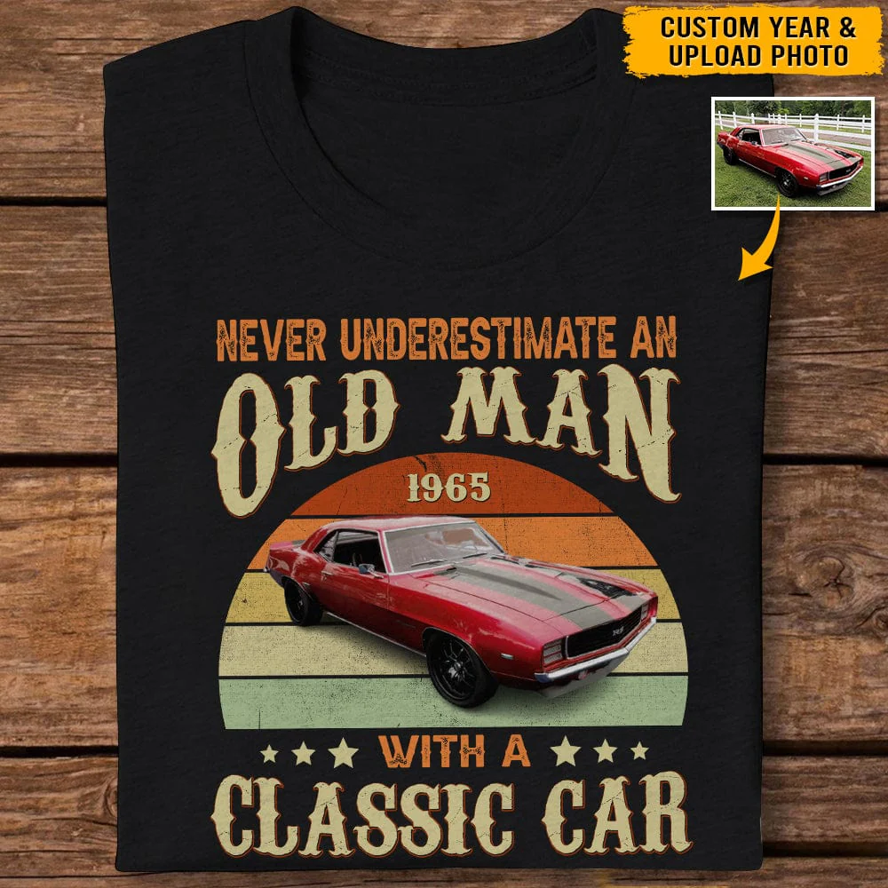 Custom Photo Never Underestimate An Old Man With A Classic Car Shirt N304 888561 - Image 3