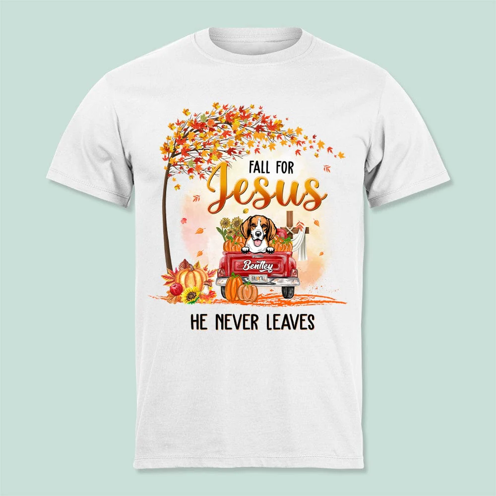 Fall For Jesus He Never Leaves Dog Shirt T368 HN590
