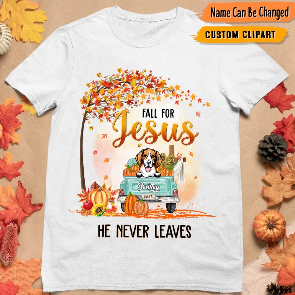 Fall For Jesus He Never Leaves Dog Shirt T368 HN590 - Image 3