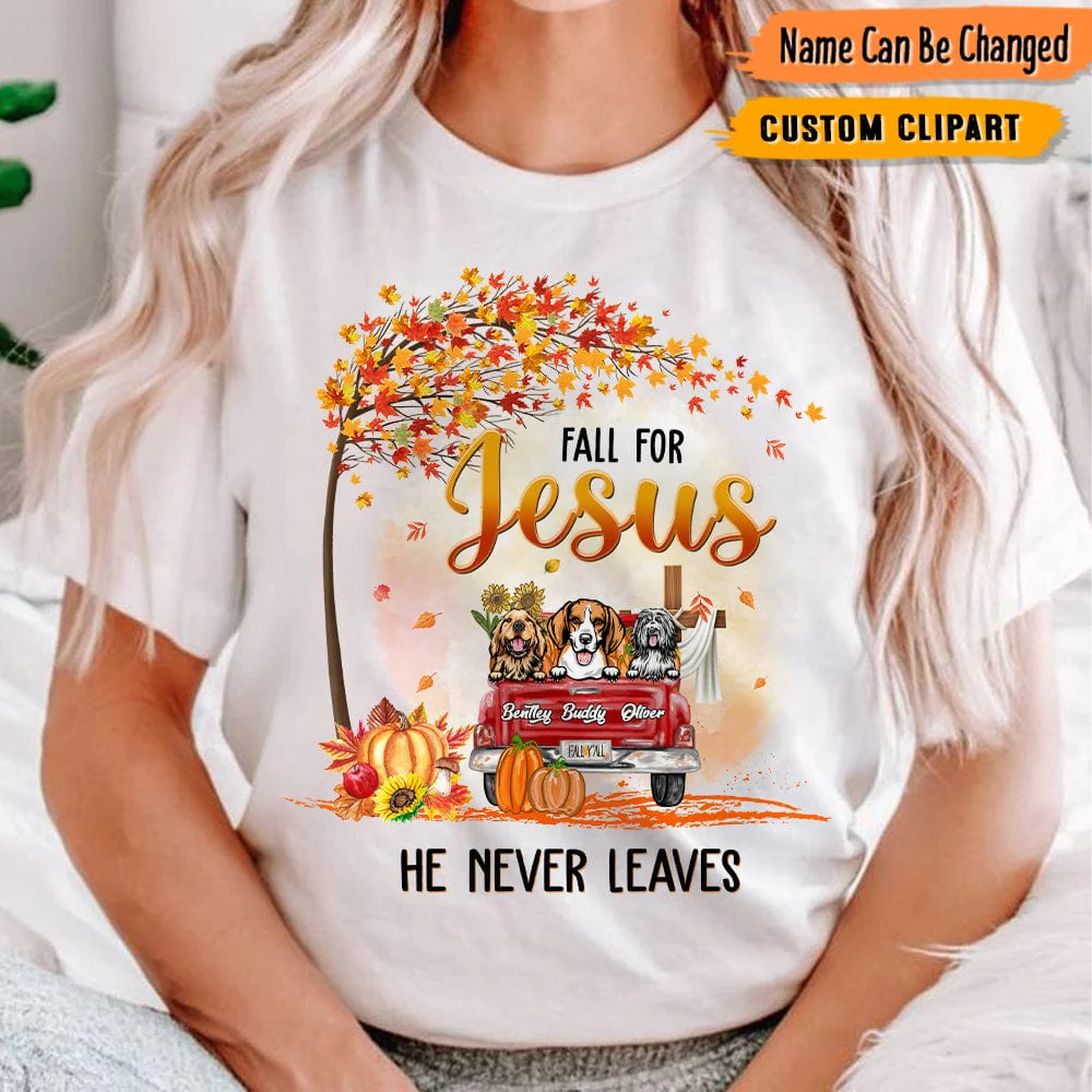 Fall For Jesus He Never Leaves Dog Shirt T368 HN590 - Image 5