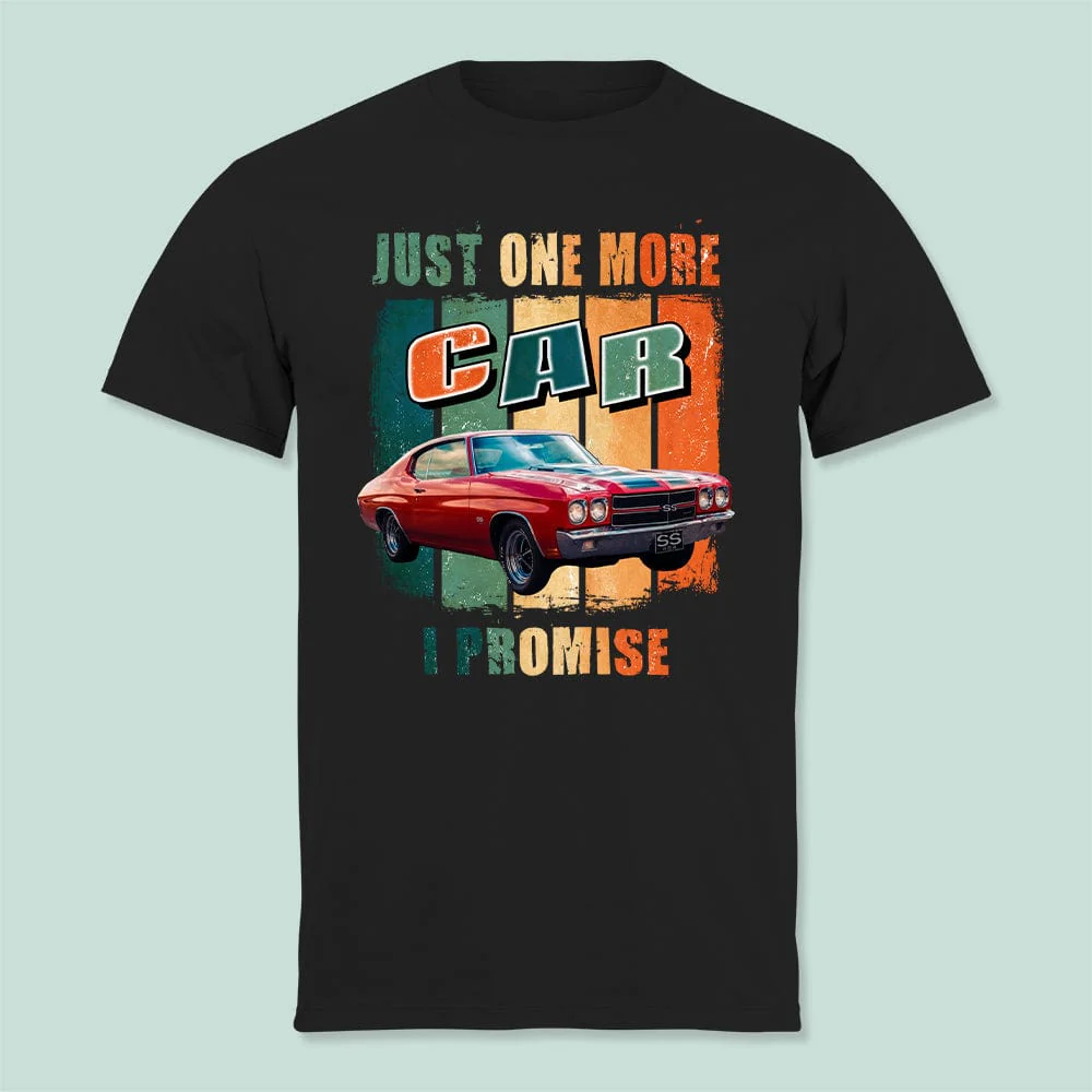 Just One More Car I Promise Funny Vintage Retro Car Shirt N304 HN590