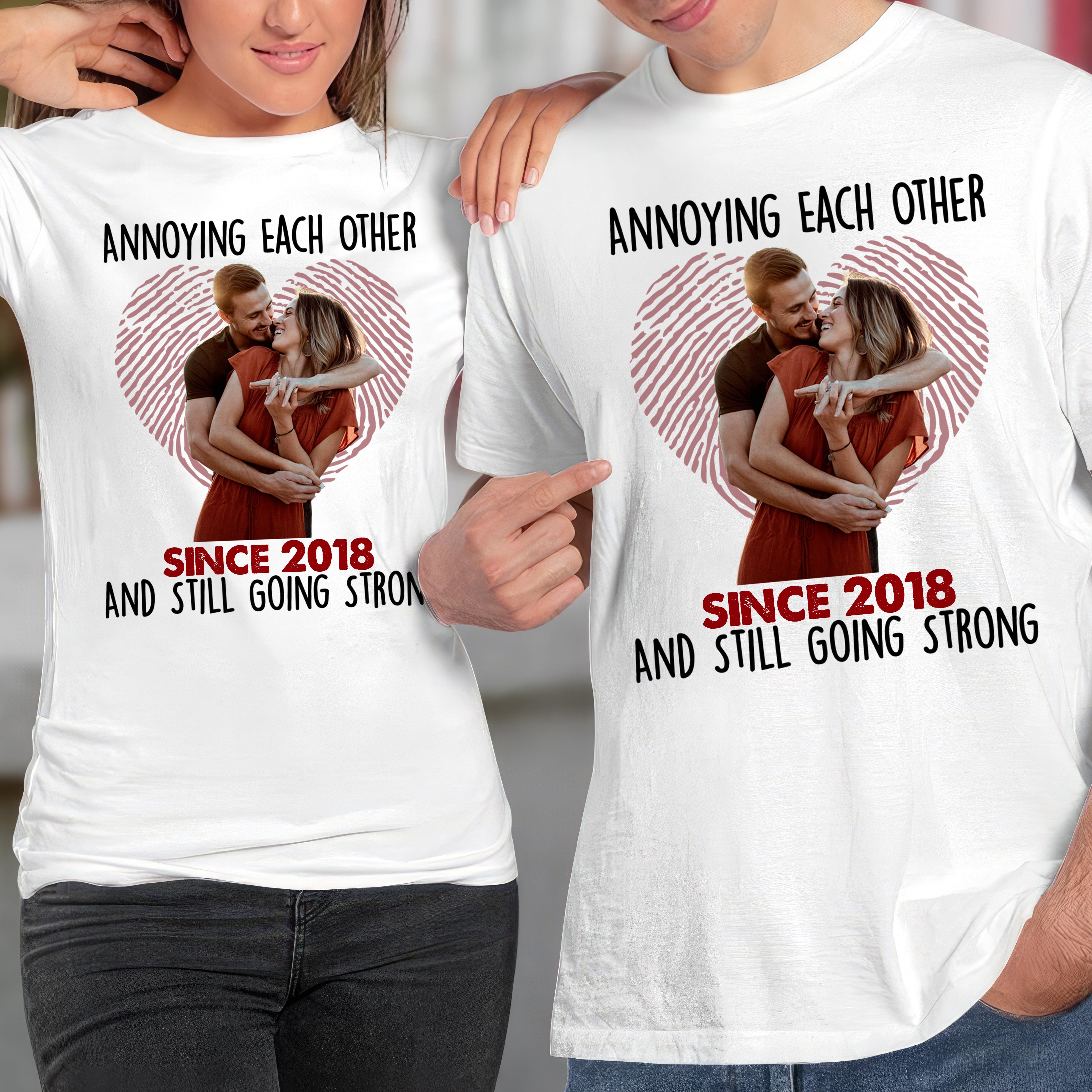 Custom Photo Annoying Each Other Since Year Still Going Strong Couple Shirt K228 888828 - Image 3