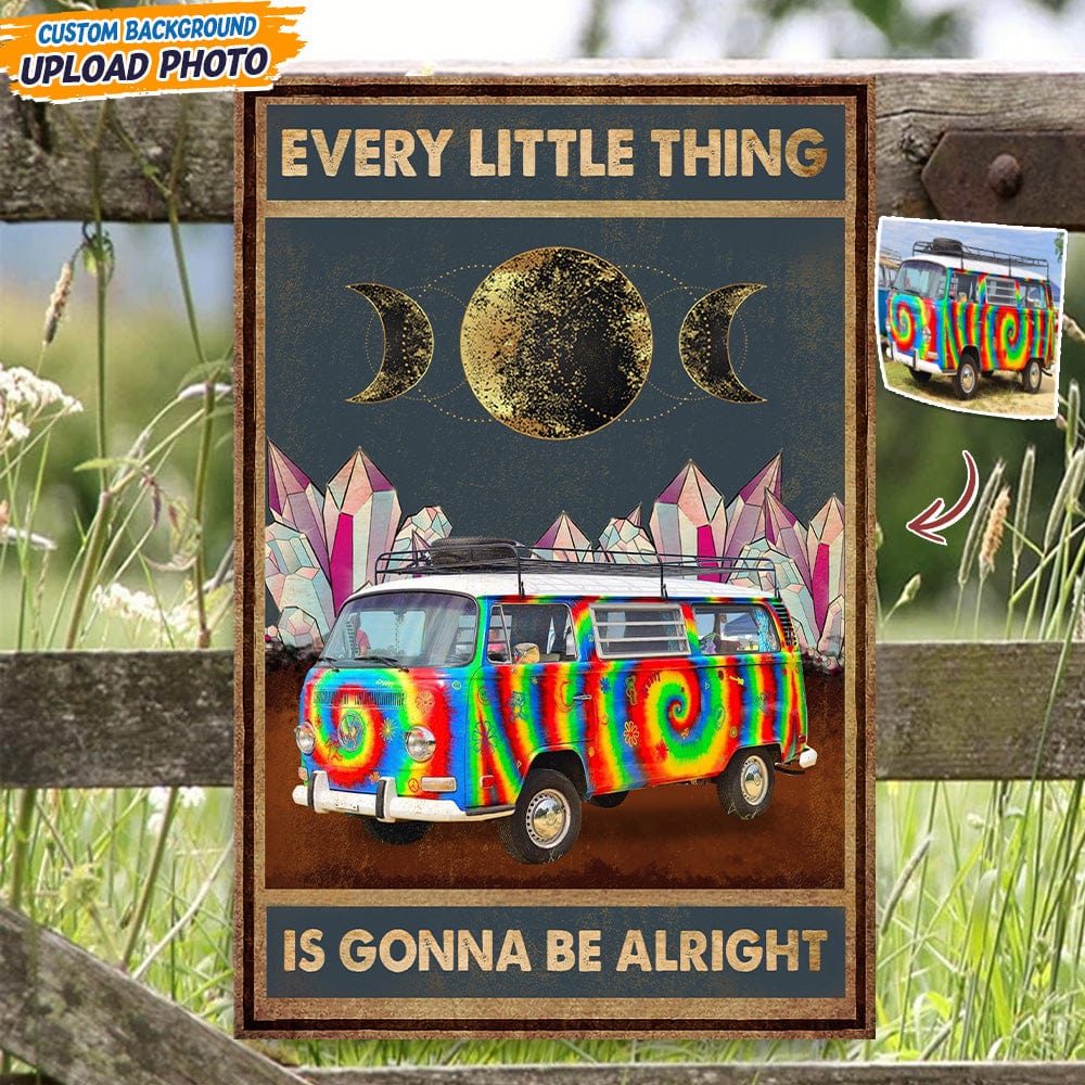 Custom Photo Every Little Thing Is Gonna Be Alright Hippie Metal Sign T368 HN590 - Image 7