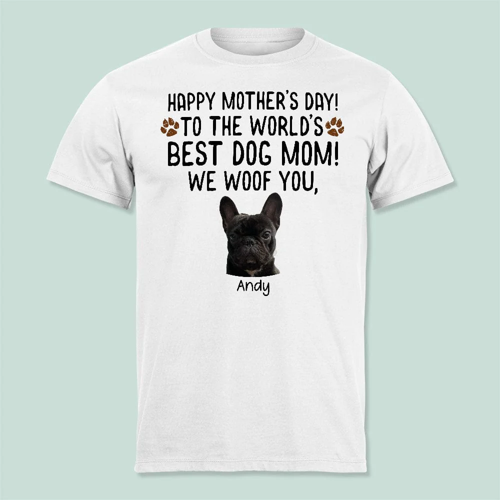 Custom Photo Happy Mother's Day To The World's Best Dog Mom Shirt K228 888987