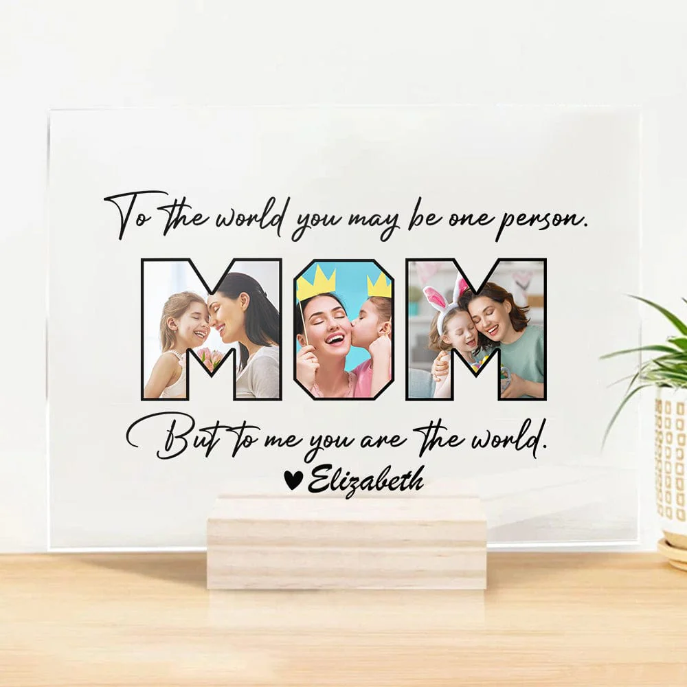 Custom Photo To The World You May Be One Person Acrylic Plaque and Stand TA29 889028 - Image 3
