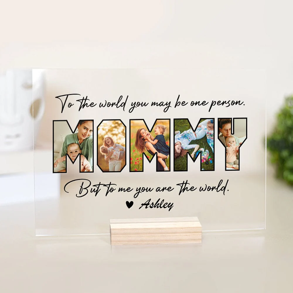 Custom Photo To The World You May Be One Person Acrylic Plaque and Stand TA29 889028 - Image 4