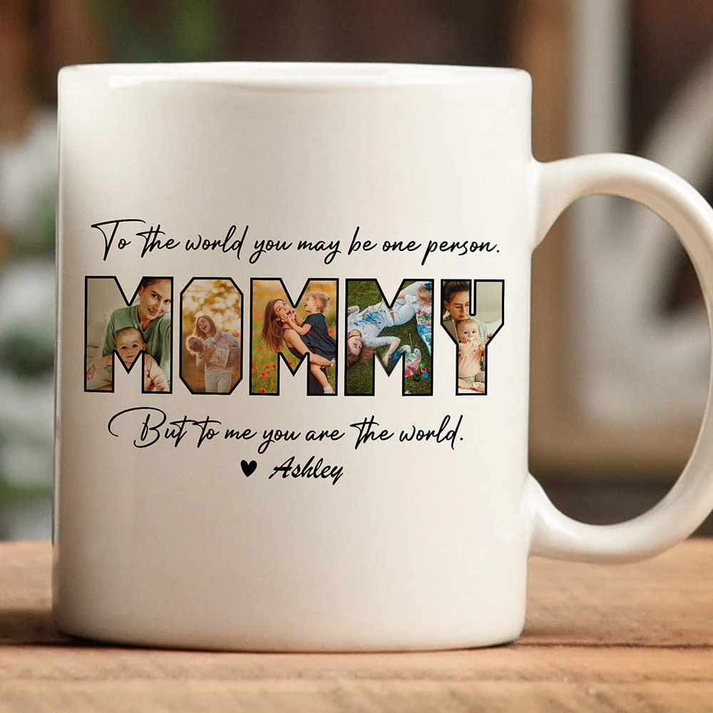 Custom Photo To Me You Are The World Mug TA29 889071