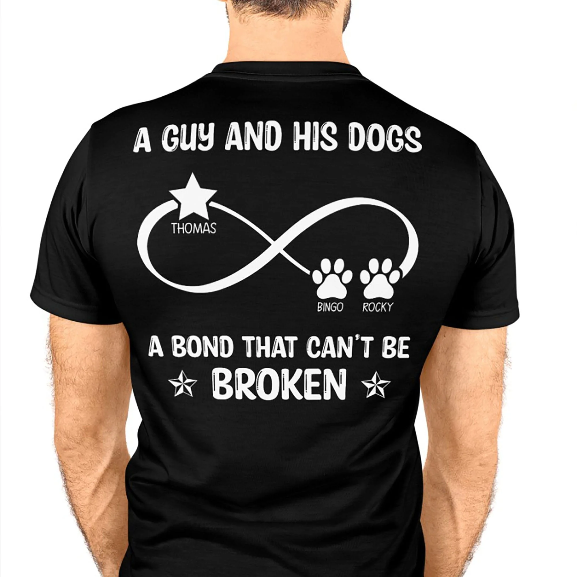 A Guy And His Dog A Bond That Can't Be Broken Personalized Custom Dog Backside Shirt C455