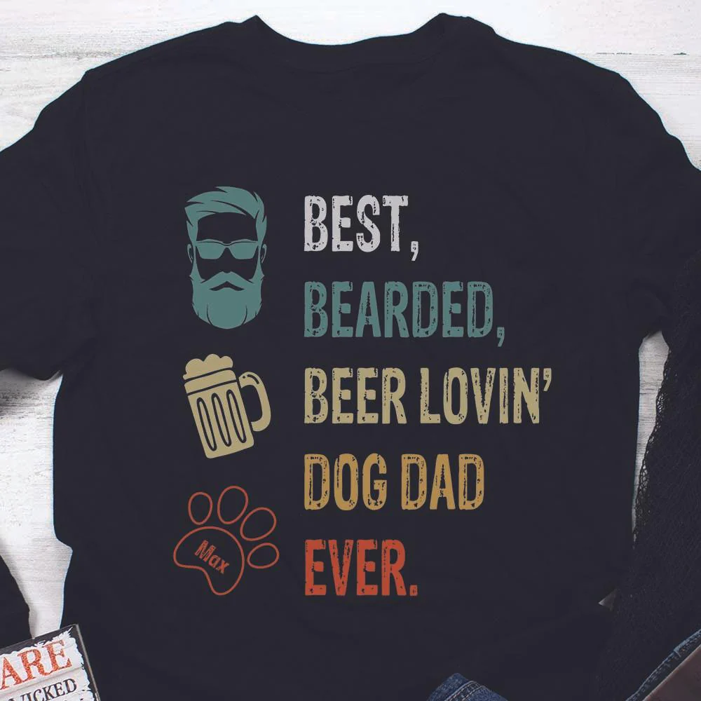 Best Bearded Beer Lovin' Dog Dad Ever Shirt - Image 3