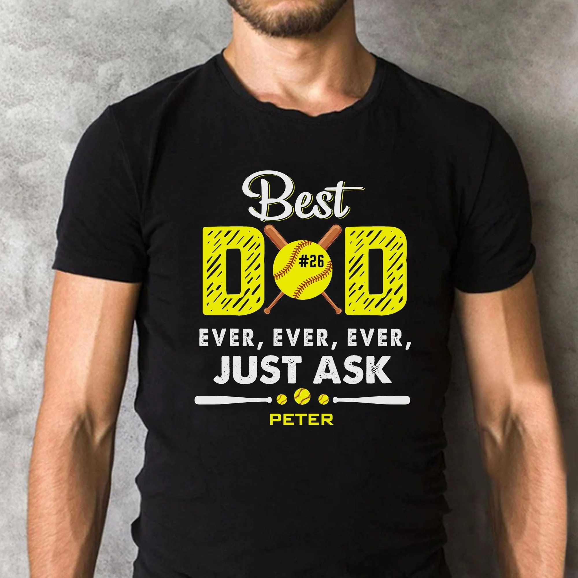 Best Dad Ever Ever Ever Just Ask Softball Dad Personalized Custom Softball Shirts H517