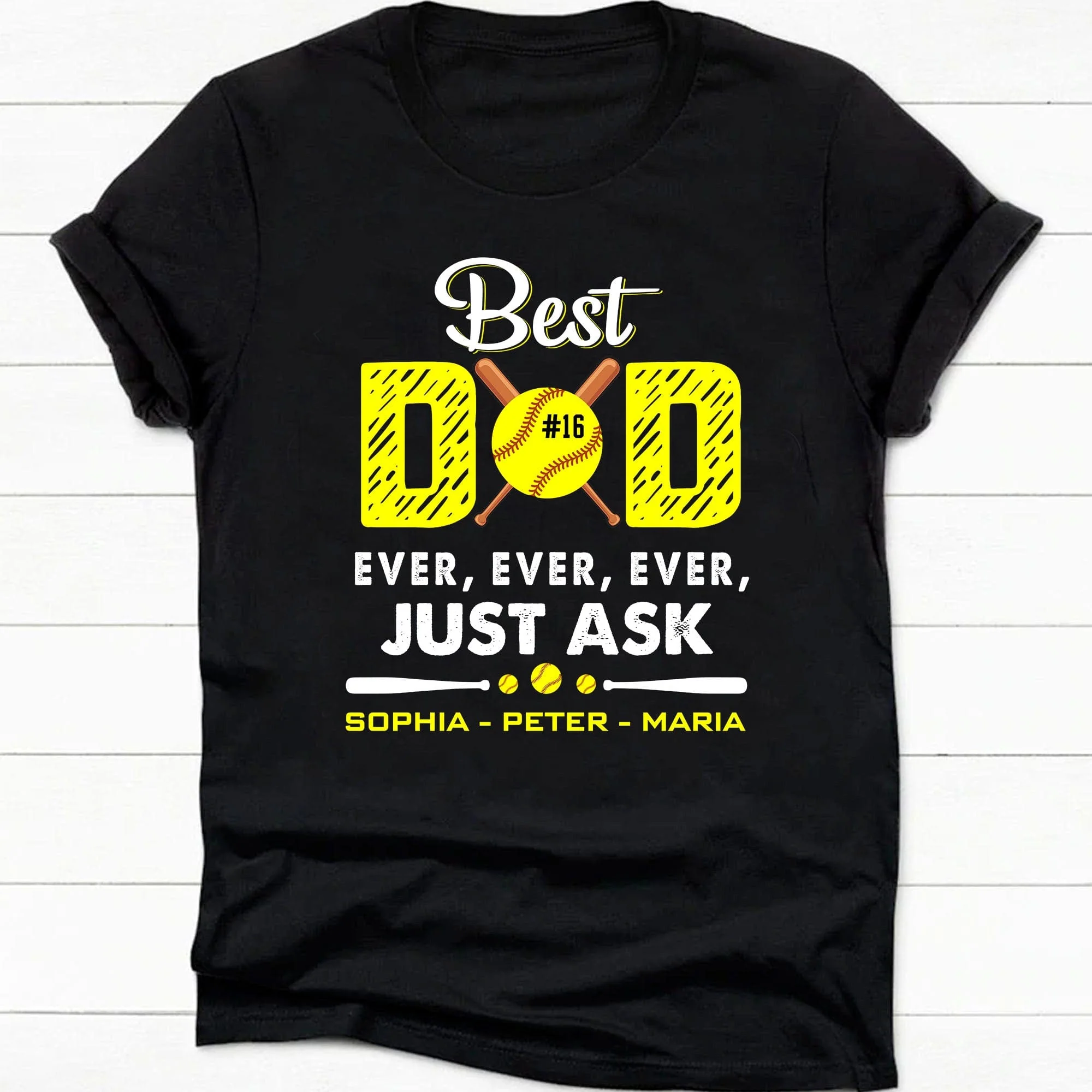 Best Dad Ever Ever Ever Just Ask Softball Dad Personalized Custom Softball Shirts H517 - Image 2