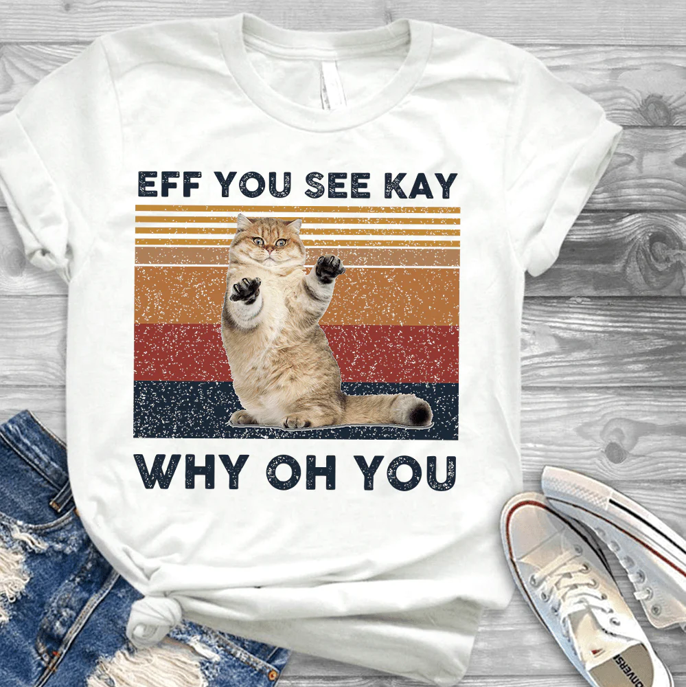 Eff You See Kay Why Oh You, Custom Cat Shirt, Custom Photo Shirt HN590 - Image 2