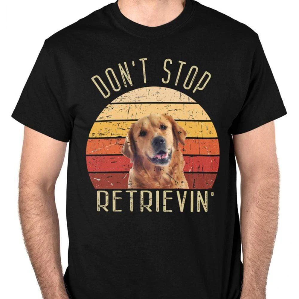 Dont Stop Retrievin Photo Dog Shirt - Image 6