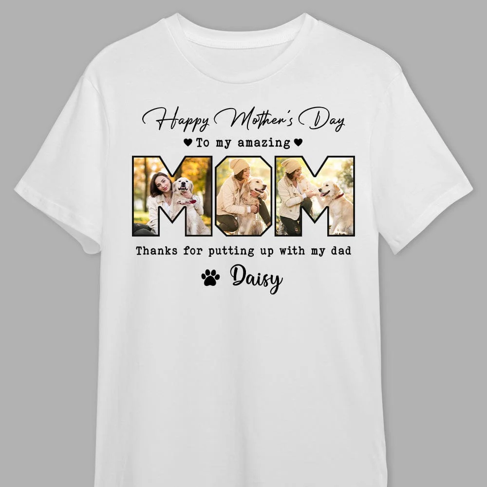 Custom Photo Happy Mother's Day To My Amazing Mom For Dog Lovers Bright Shirt TA29 889108 - Image 4
