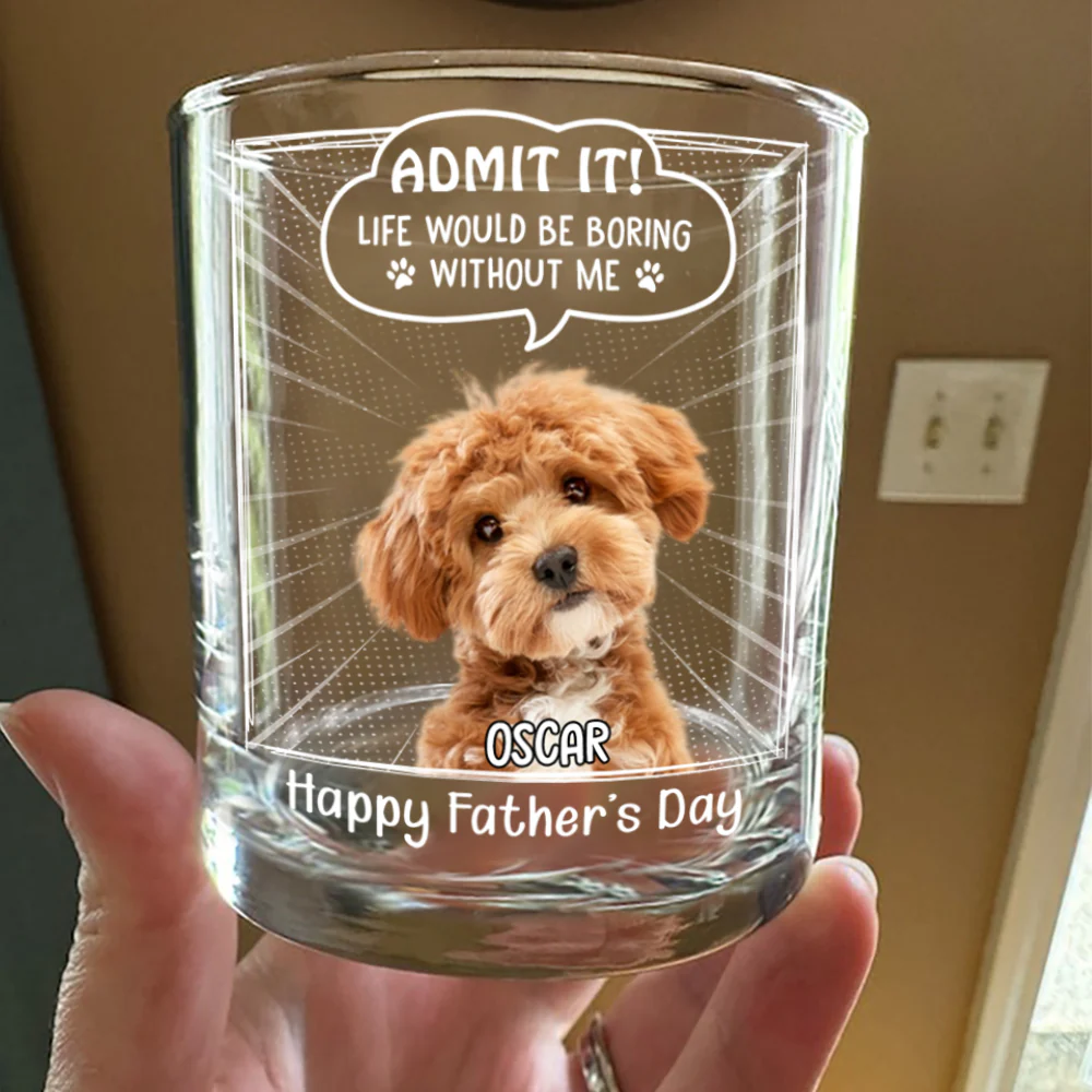 Custom Photo Life Would Be Boring Without Me Dog Cat Print Rock Glass New Version HA75 892240 - Image 2