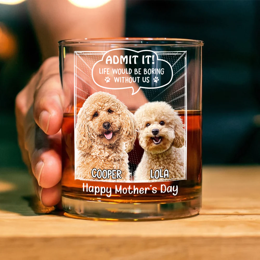 Custom Photo Life Would Be Boring Without Me Dog Cat Print Rock Glass New Version HA75 892240 - Image 3