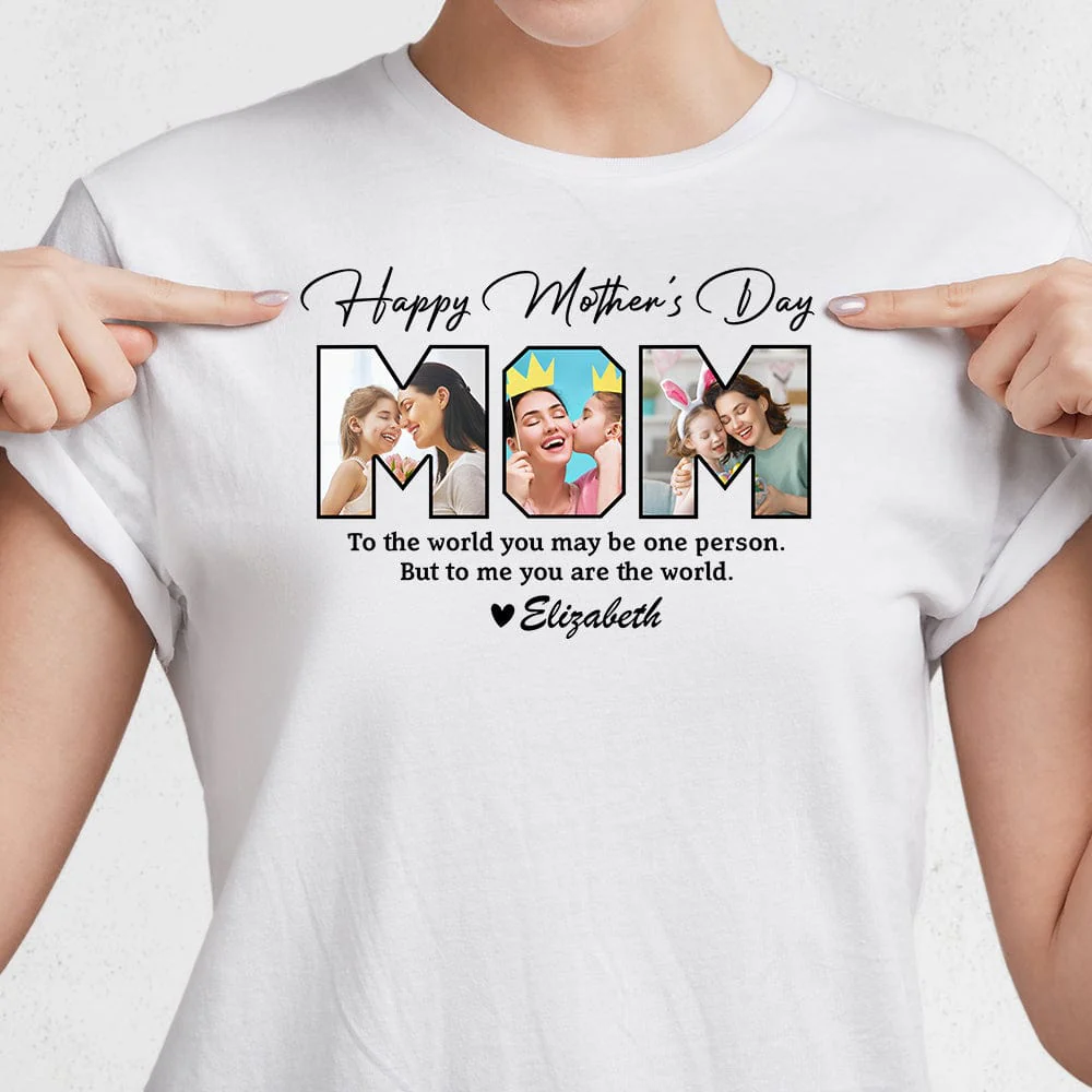 Custom Photo To My World Happy Mother's Day Bright Shirt TA29 888956 - Image 4