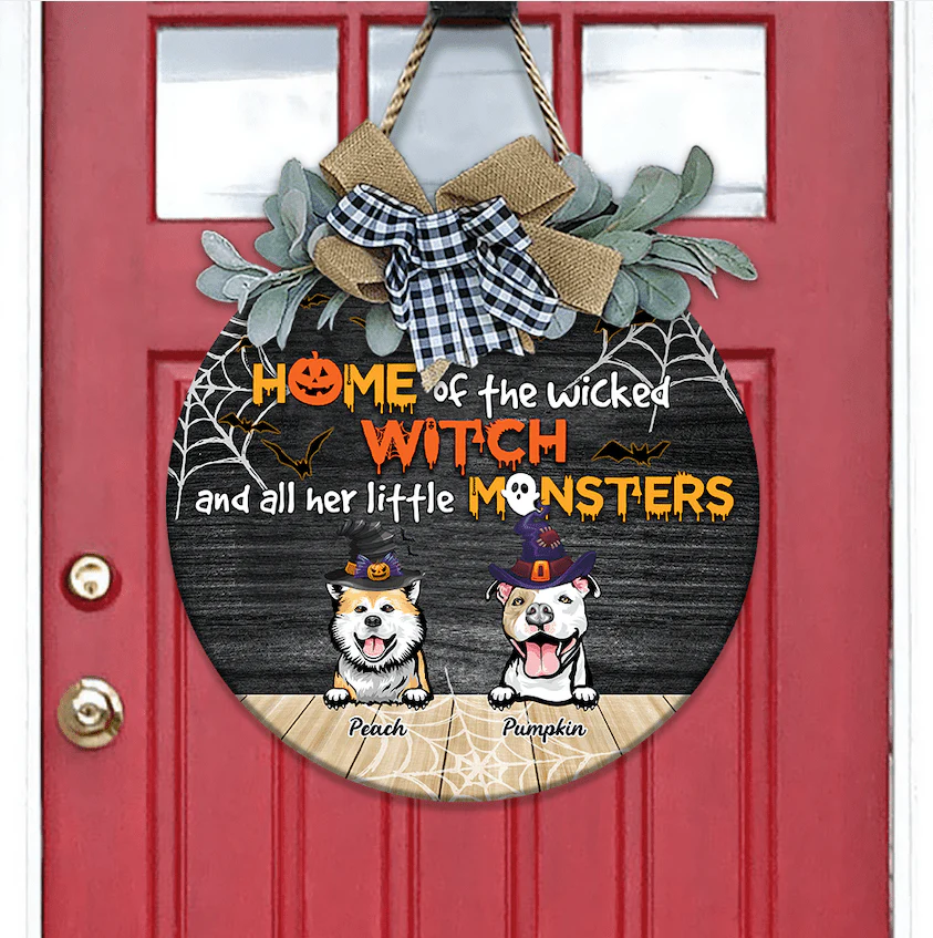 Home Of The Wicked Witch And All Her Little Monsters Dog Door Sign, Dog Lover Gift, Halloween Gift HN590