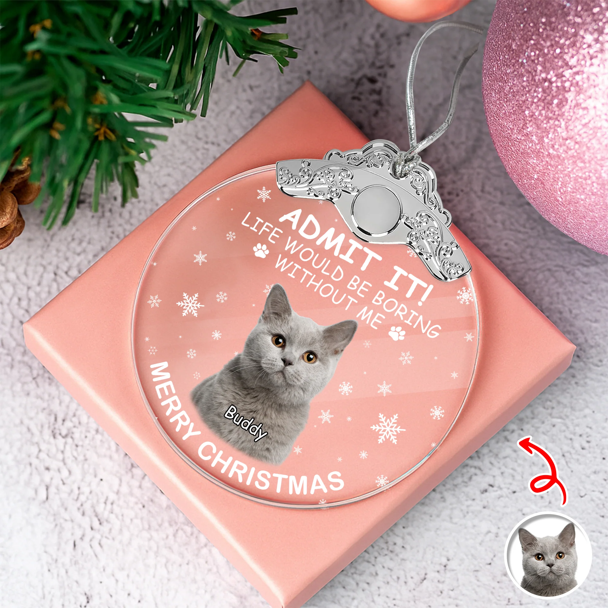 Custom Cat Photo Life Would Be Boring Without Me Christmas Metal Top Glass Ornament TH10 894887 - Image 8