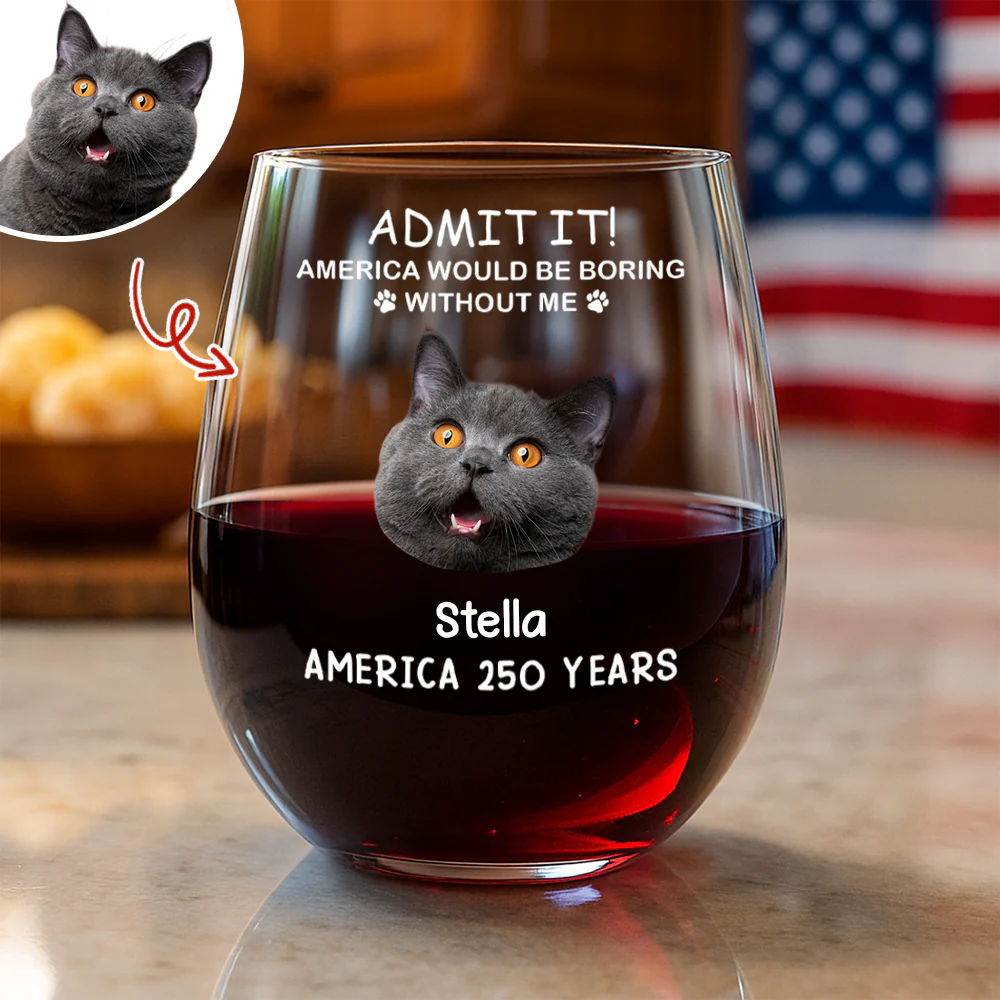 Custom Dog Photo America Would Be Boring Without Me Wine Glass TH10 898669 - Image 2