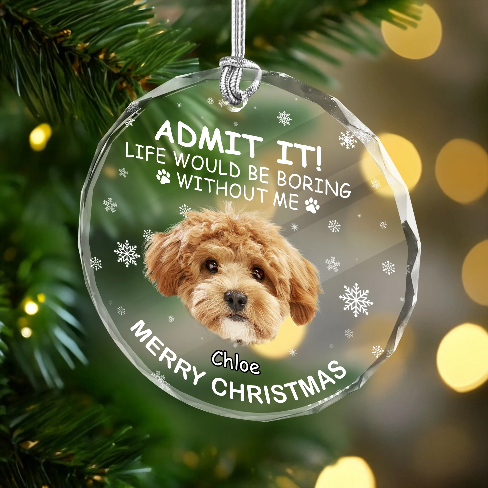 Custom Dog Photo Life Would Be Boring Without Me Glass Ornament For Christmas TH10 896589 - Image 3