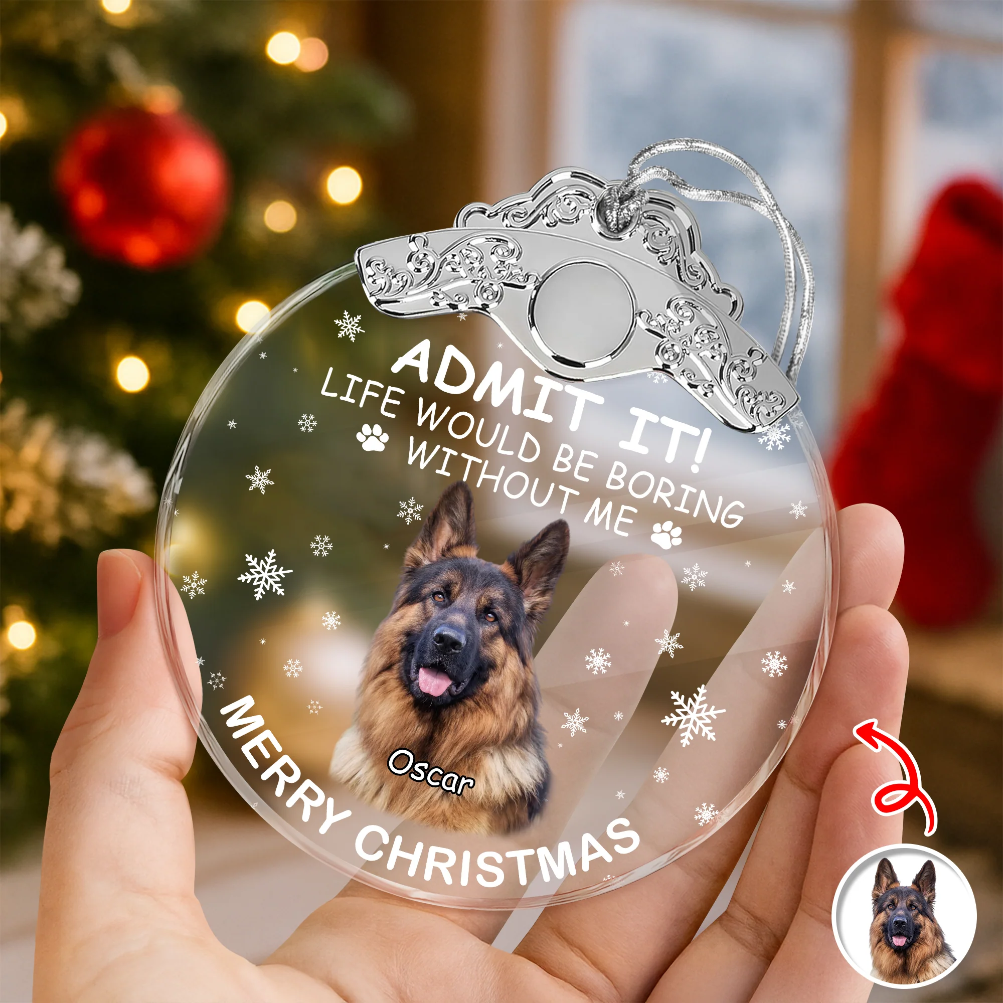 Custom Dog Photo Life Would Be Boring Without Me Christmas Metal Top Glass Ornament TH10 894885 - Image 5