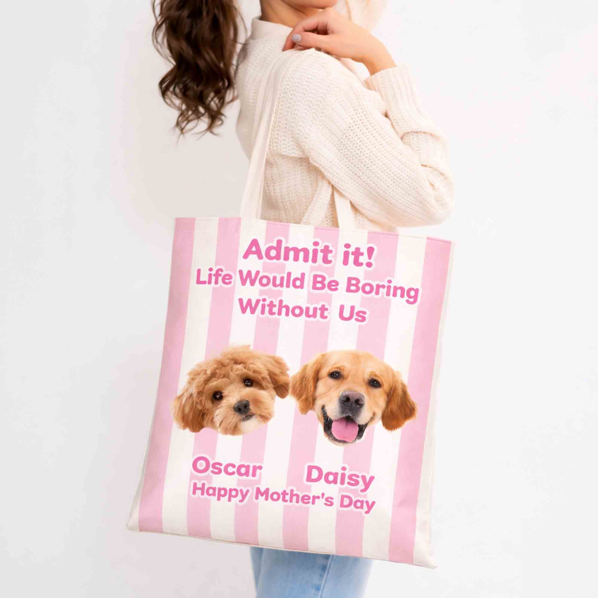 Custom Photo Admit It! Life Would Be Boring Without Me Happy Mother's Day Tote Bag TH10 169573 - Image 4