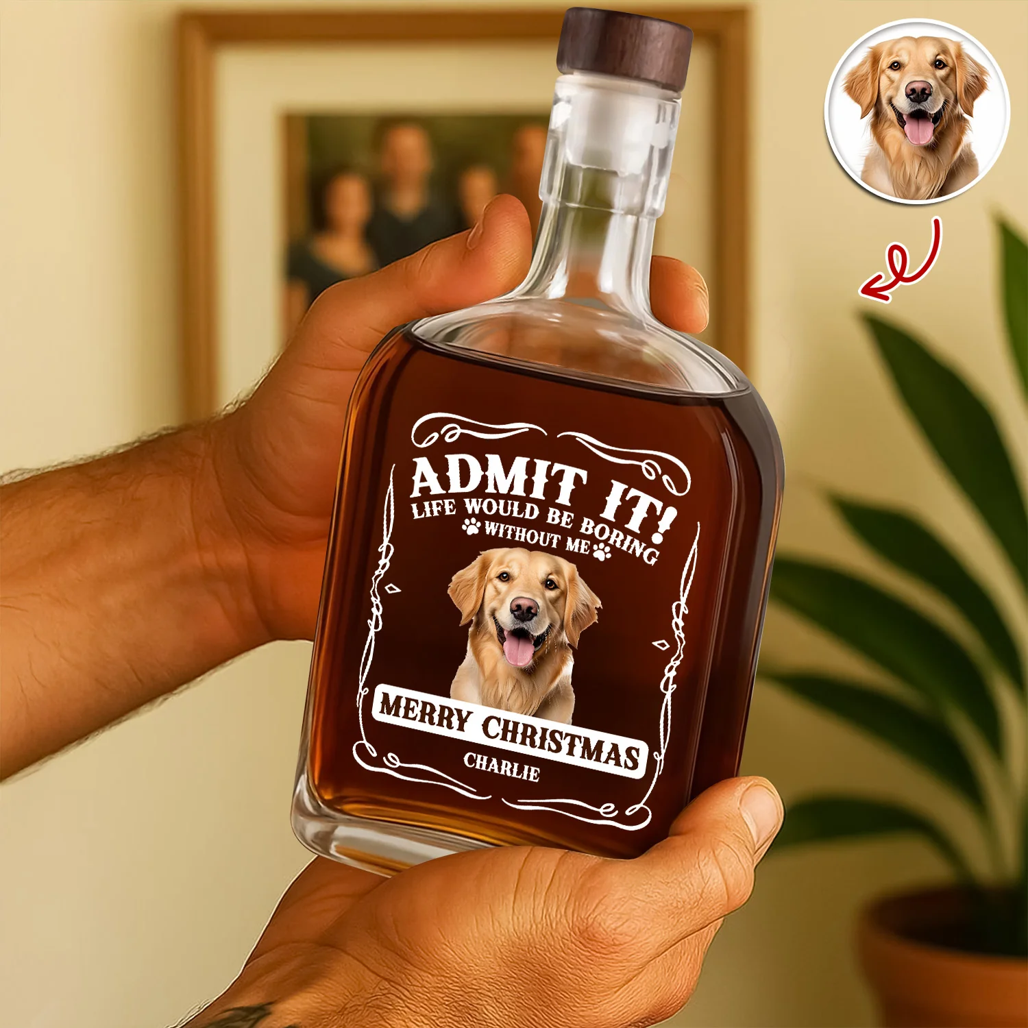 Custom Photo Admit It Life Would Be Boring Without Me Whiskey Bottle For Dog Lover TH10 896649 - Image 4