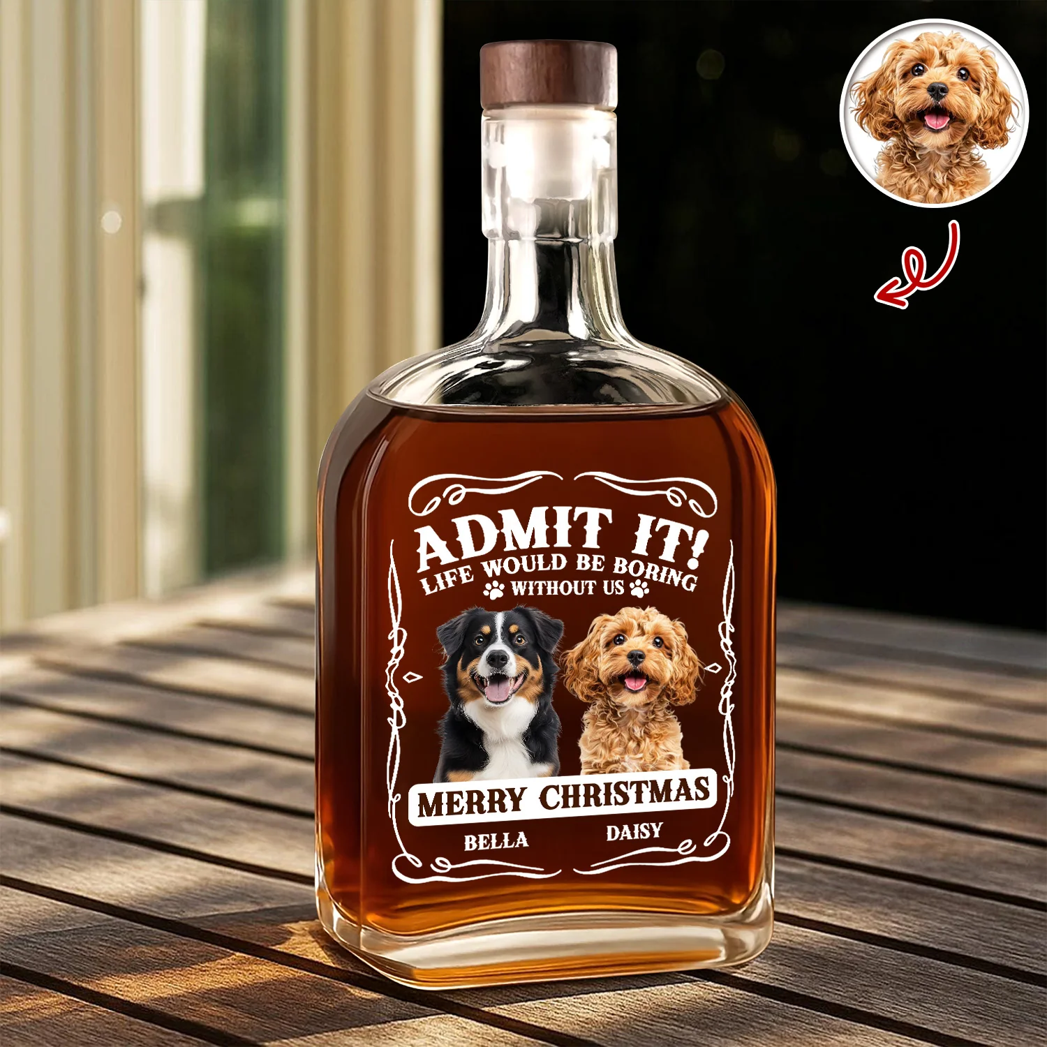 Custom Photo Admit It Life Would Be Boring Without Me Whiskey Bottle For Dog Lover TH10 896649 - Image 5