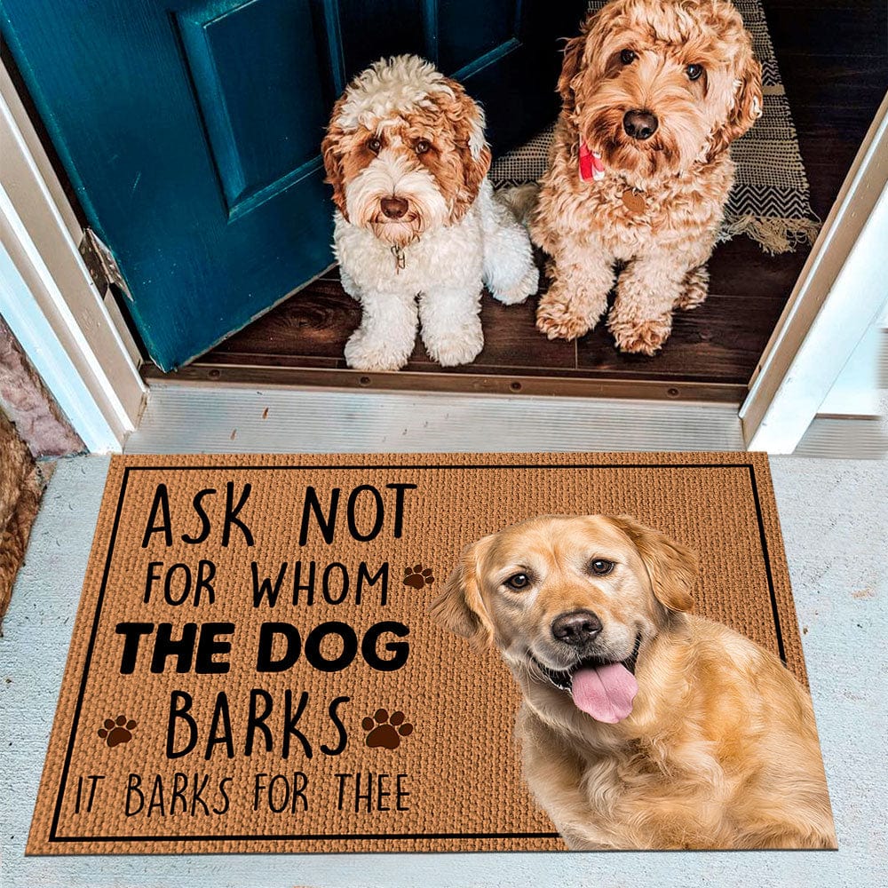Custom Photo Ask Not For Whom The Dog Barks Doormat N304 889667 - Image 4