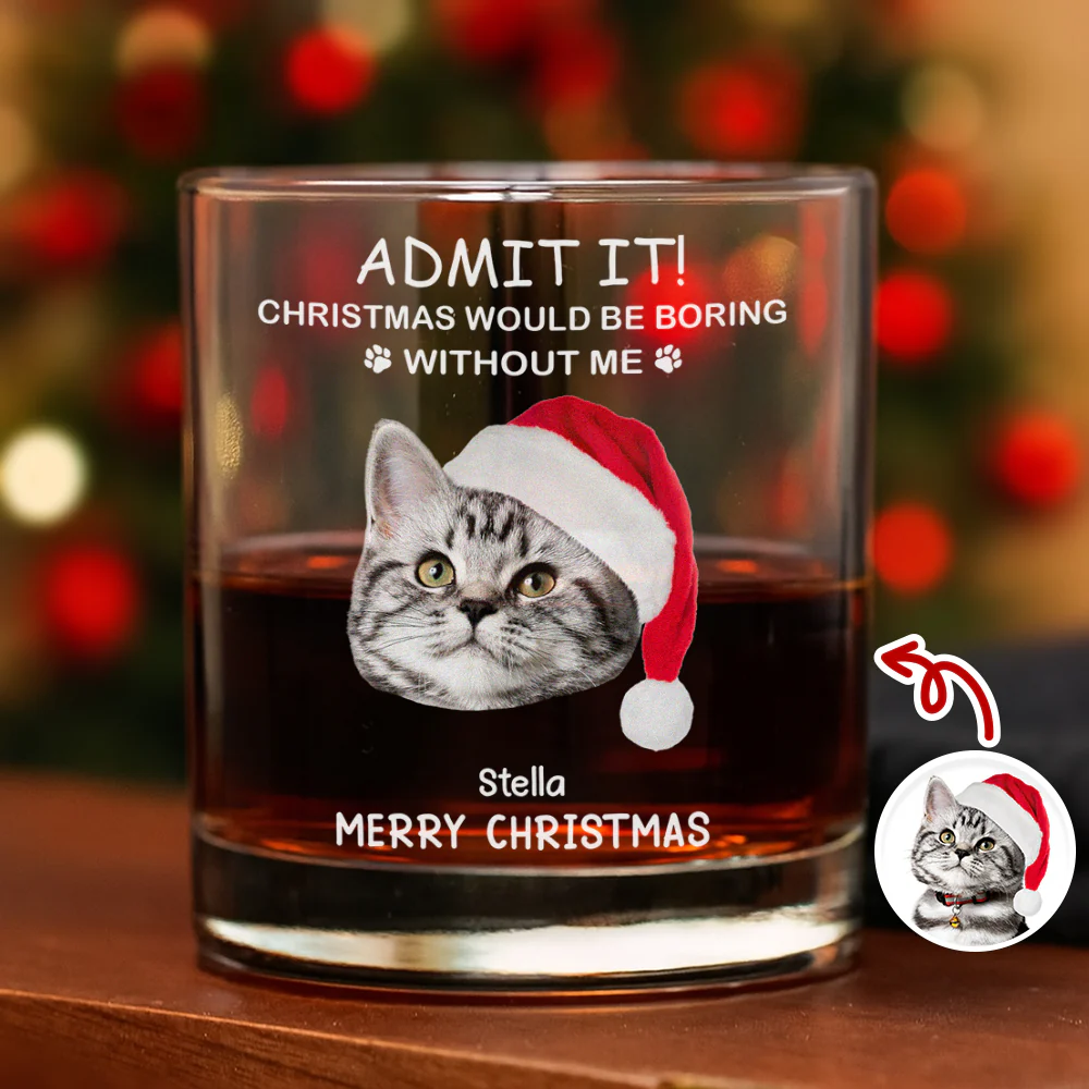 Custom Photo Christmas Would Be Boring Without Me Christmas Whiskey Glass TH10 894273 - Image 2