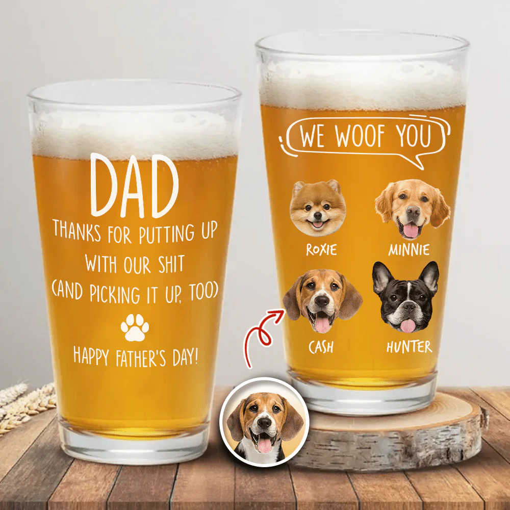 Custom Photo Dad We Woof You Print Beer Glass TH10 891031