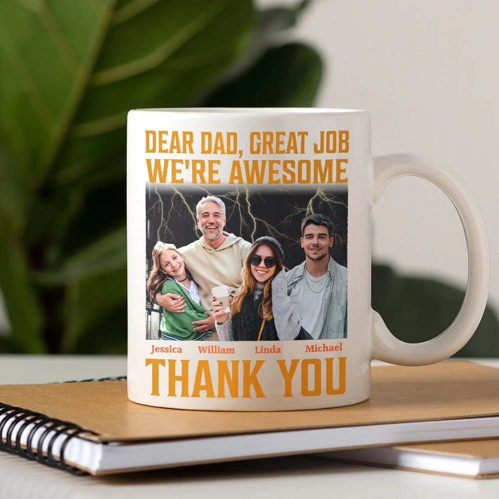 Custom Photo Dear Dad Great Job I'm Awesome Family Mug N304 890441 - Image 3