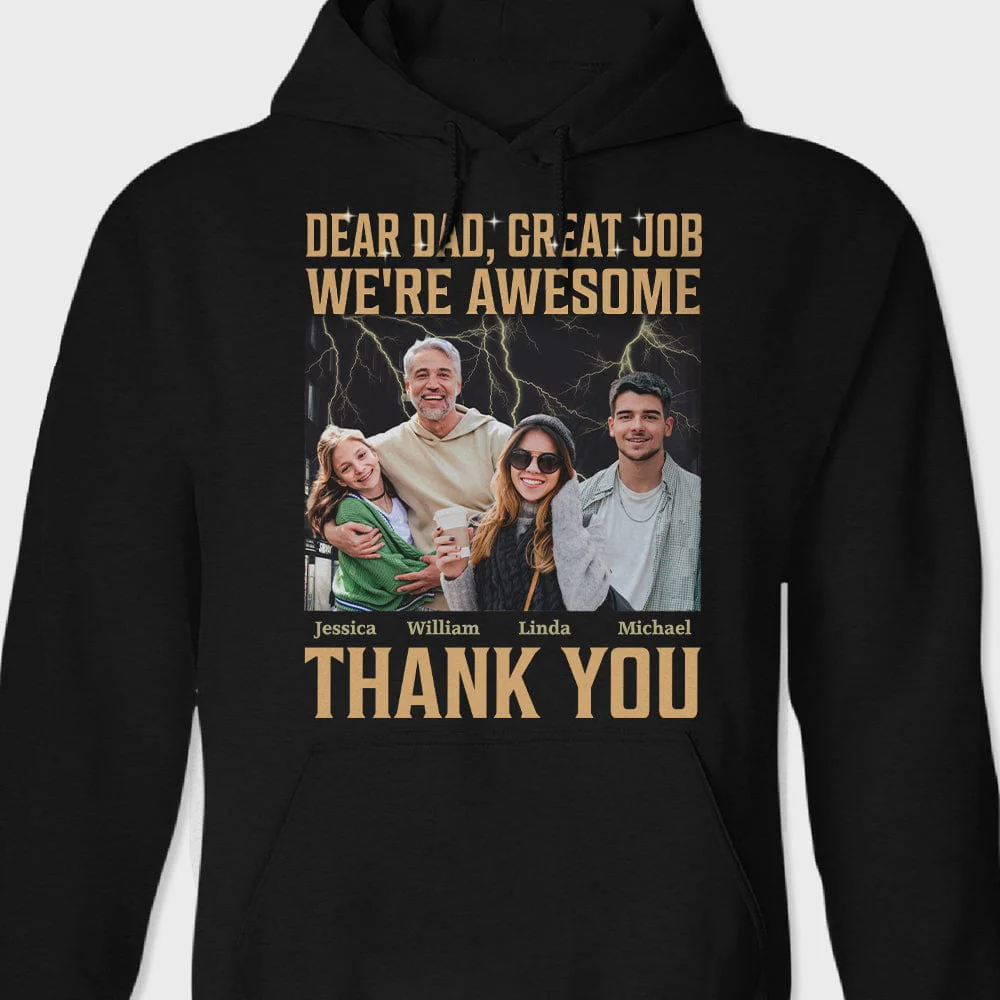Custom Photo Dear Dad Great Job I'm Awesome Family Shirt N304 890439 - Image 2
