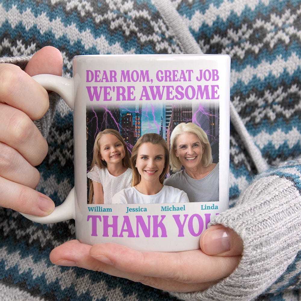 Custom Photo Dear Mom Great Job I'm Awesome Family Mug N304 890437 - Image 3