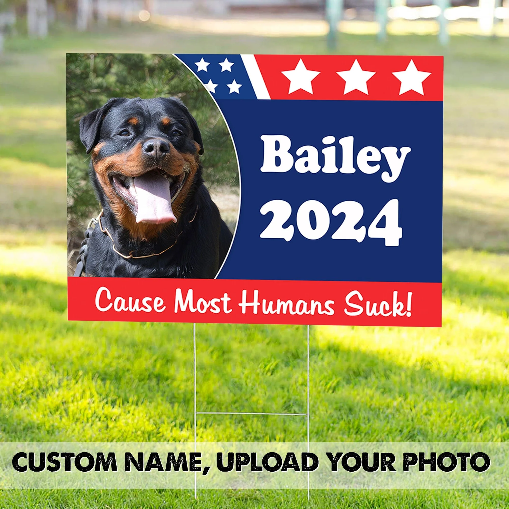 Custom Photo Cause Most Humans Suck Dog Yard Sign TA29 889473 - Image 3