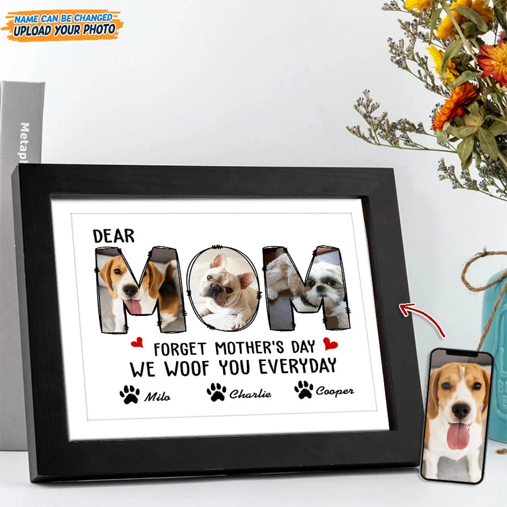 Custom Photo Forget Happy Mother's Day I Woof You Every Day Picture Frame N304 889201 - Image 3