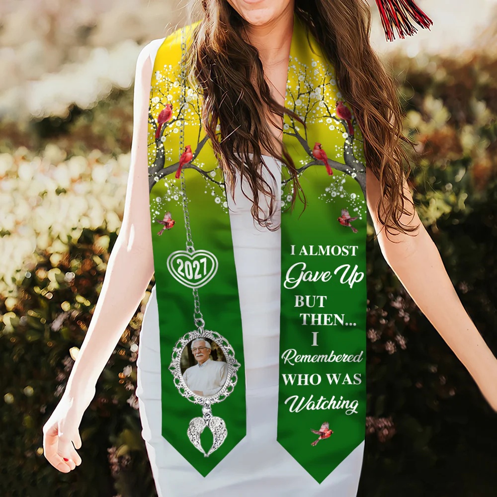 Custom Photo I Almost Gave Up But Then I Remembered Who Was Watching Graduation Stoles TH10 892507 - Image 5