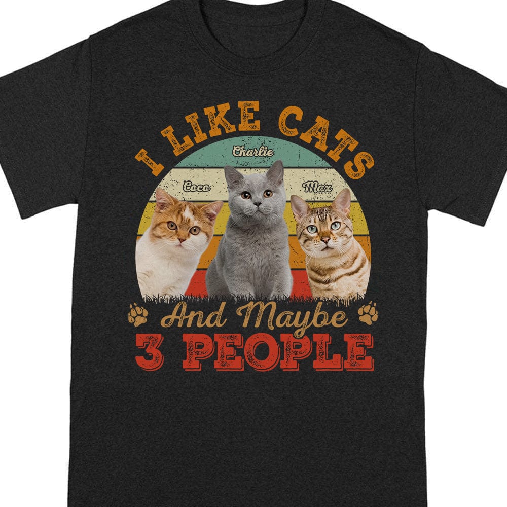 Custom Photo I Like Cats  And Maybe 3 People Shirt N304 889159 - Image 3