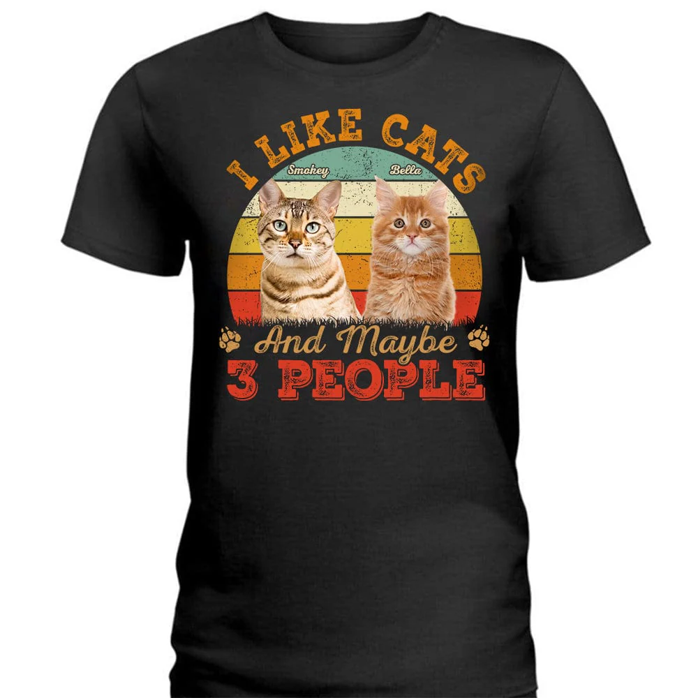Custom Photo I Like Cats  And Maybe 3 People Shirt N304 889159 - Image 5